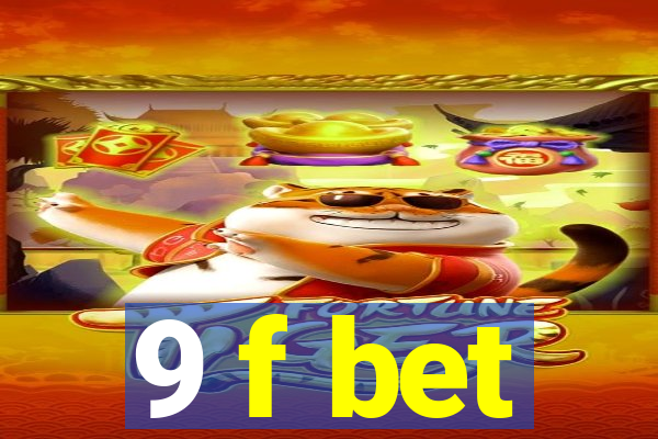 9 f bet